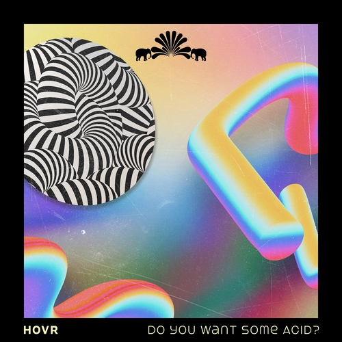 HOVR - Do You Want Some Acid [3000GRADSPECIAL041]